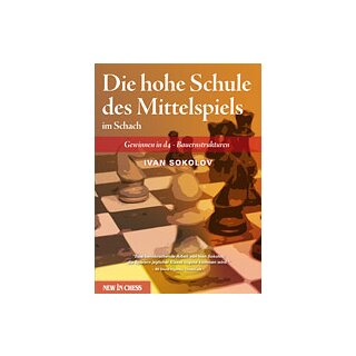 Ivan Sokolov: Die hohe Schule des Mittelspiels im Schach