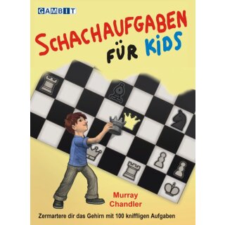 Murray Chandler: Schachaufgaben für Kids