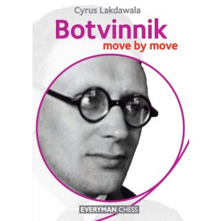 Cyrus Lakdawala: Botvinnik - Move by Move