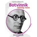 Cyrus Lakdawala: Botvinnik - Move by Move