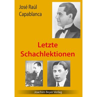 José Raúl Capablanca: Letzte Schachlektionen