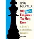 Jesus de la Villa: 100 Basic Endgames You Must Know