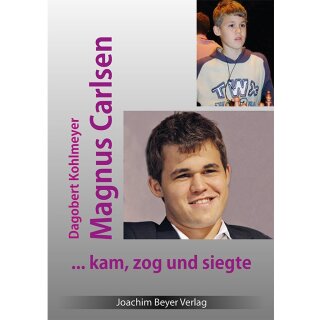 Dagobert Kohlmeyer: Magnus Carlsen - kam, zog und siegte