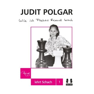 Judit Polgar: Wie ich Fischers Rekord brach