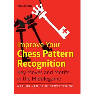 Arthur van de Oudeweetering: Improve your Chess Pattern Recognition