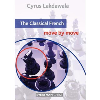 Cyrus Lakdawala: The Classical French - Move by Move