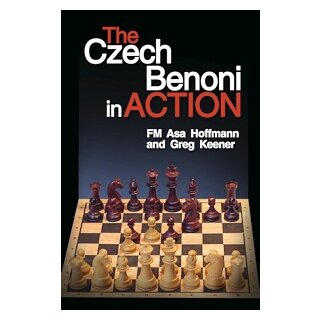 Asa Hoffmann, Greg Keener: The Czech Benoni in Action