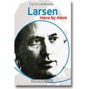 Cyrus Lakdawala: Larsen - Move by Move