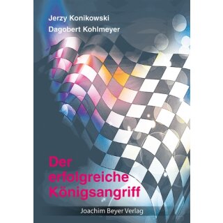Jerzy Konikowski, Dagobert Kohlmeyer: Der erfolgreiche K&ouml;nigsangriff