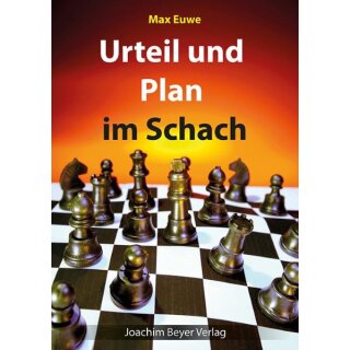 Max Euwe: Urteil und Plan im Schach