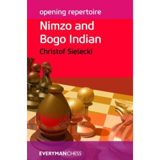 Christof Sielecki: Nimzo and Bogo Indian - Opening Repertoire