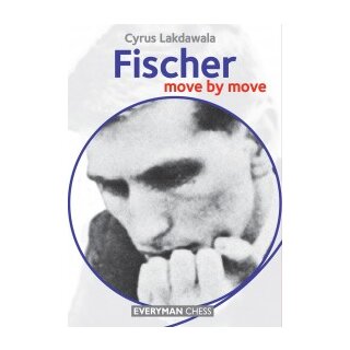 Cyrus Lakdawala: Fischer - Move by Move