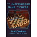 Savielly G. Tartakower: The Hypermodern Game of Chess