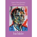 Ivan Sokolov: Ivan&acute;s Chess Journey