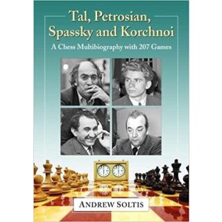 Andrew Soltis: Tal, Petrosian, Spassky and Korchnoi