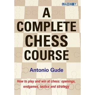 Antonio Gude: A Complete Chess Course