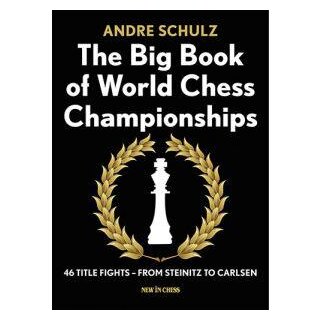 Andre Schulz: The Big Book of World Chess Championships