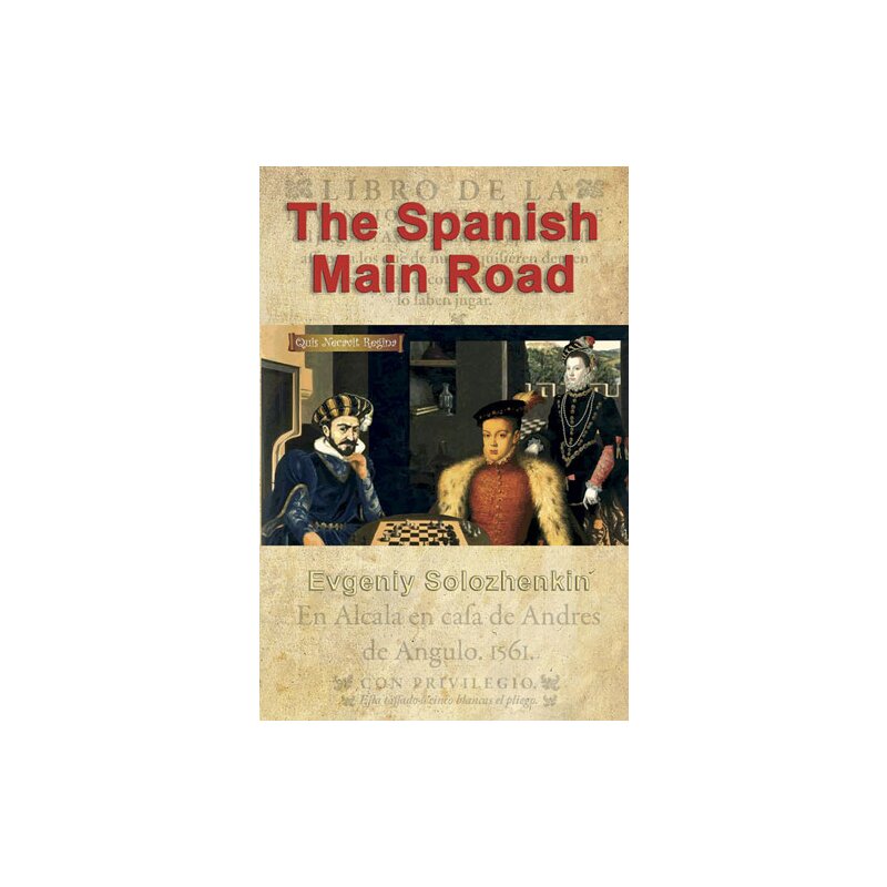 Evgeny Solozhenkin_Spanish Main Road_Opening For Black (PDF+PGN) Evgeniy-solozhenkin-the-spanish-main-road