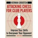 Herman Grooten: Attacking Chess for Club Players