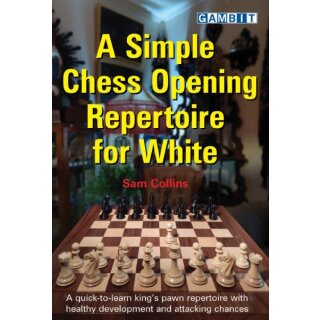 Sam Collins: A simple Chess Opening Repertoire for White