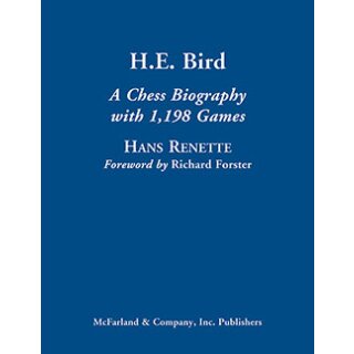 Hans Renette: H.E. Bird - A Chess Biography