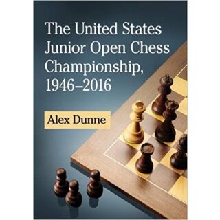 Alex Dunne: The US Junior Open Chess Championship 1946 - 2016