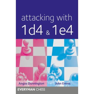 Angus Dunnington, John Emms: Attacking with 1d4 & 1e4