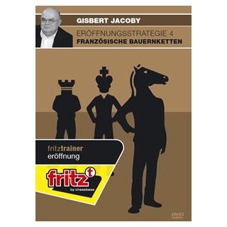 Gisbert Jacoby: Eröffnungsstrategie 4 - Französische Bauernketten - DVD