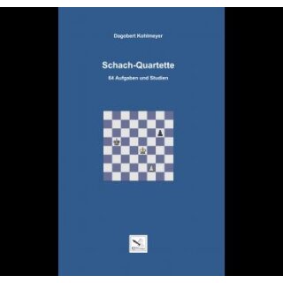 Dagobert Kohlmeyer: Schach-Quartette