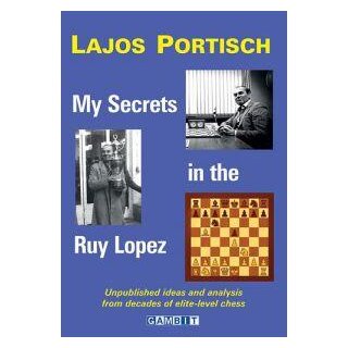 Lajos Portisch: My Secrets in the Ruy Lopez