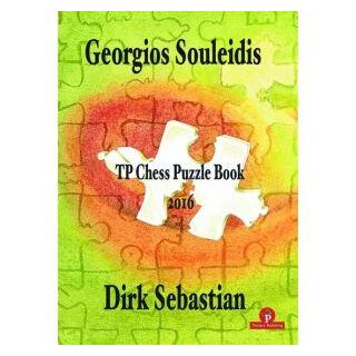 Georgios Souleidis, Dirk Sebastian: TP Chess Puzzle Book 2016