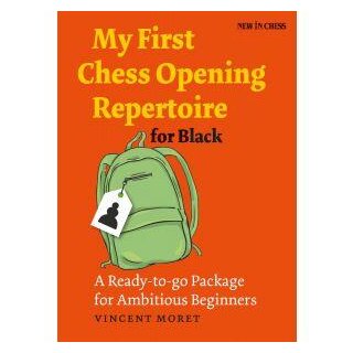 Vincent Moret: My First Chess Opening Repertoire for Black