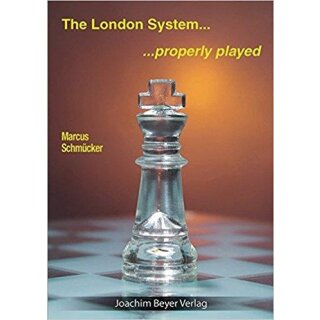 Marcus Schm&uuml;cker: The London System - properly played