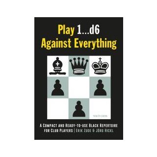 J&ouml;rg Hickl, Erik Zude: Play 1. ..d6 Against Everything