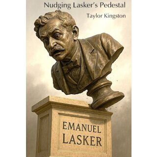 Taylor Kingston: Nudging Lasker’s Pedestal