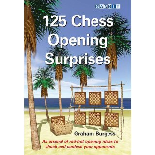 Graham Burgess: 125 Chess Opening Surprises