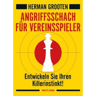Herman Grooten: Angriffsschach f&uuml;r Vereinsspieler