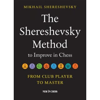 Michail Schereschewski: The Shereshevsky Method to Improve in Chess