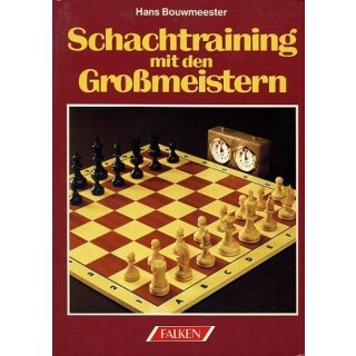 Hans Bouwmeester: Schachtraining mit den Gro&szlig;meistern