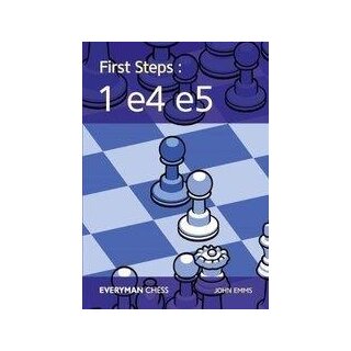 John Emms: First Steps: 1 e4 e5