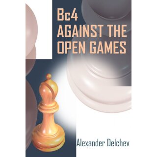 Alexander Delchev: Bc4 Against the Open Games