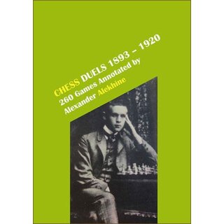 Alexander Alekhine: Chess Duels 1893-1920