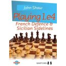 John Shaw: Playing 1.e4 - French Defence &amp; Sicilian...