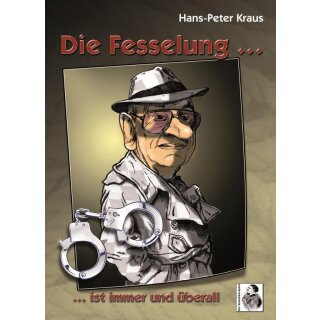 Hans-Peter Kraus: Die Fesselung ist immer und überall