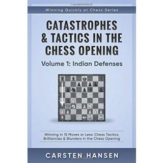 Carsten Hansen: Catastrophes &amp; Tactics 1: Indian Defenses