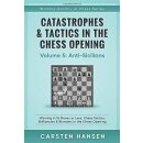 Carsten Hansen: Catastrophes & Tactics 5: Anti-Sicilians