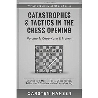 Carsten Hansen: Catastrophes & Tactics 9: Caro-Kann & French