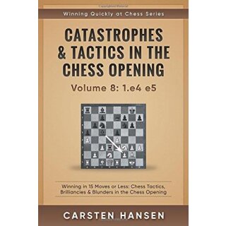 Carsten Hansen: Catastrophes & Tactics 8: 1.e4 e5