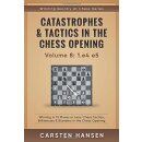 Carsten Hansen: Catastrophes &amp; Tactics 8: 1.e4 e5