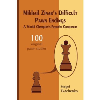 Sergei Tkachenko: Mikhail Zinar&acute;s Difficult Pawn Endings